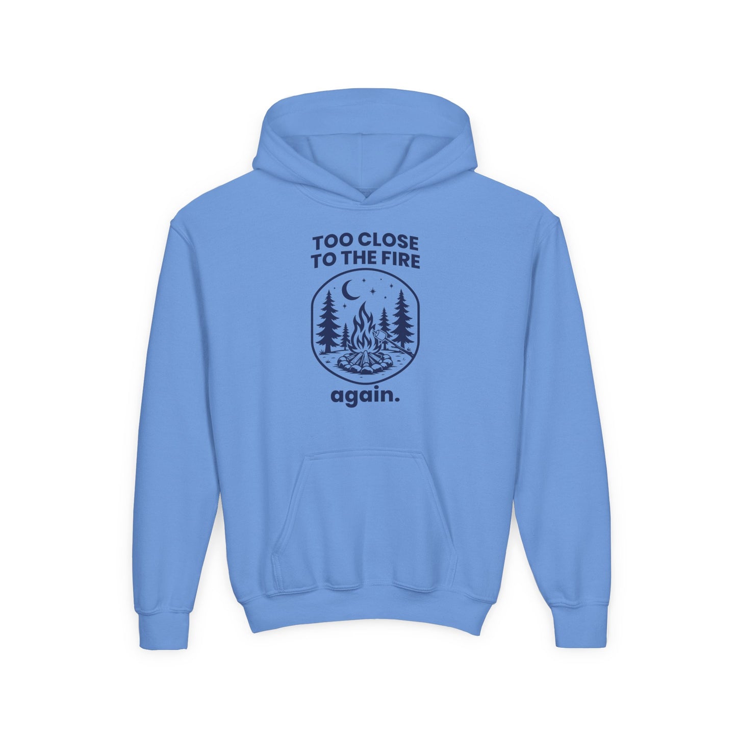 Too Close to the Fire... Again Youth Hoodie