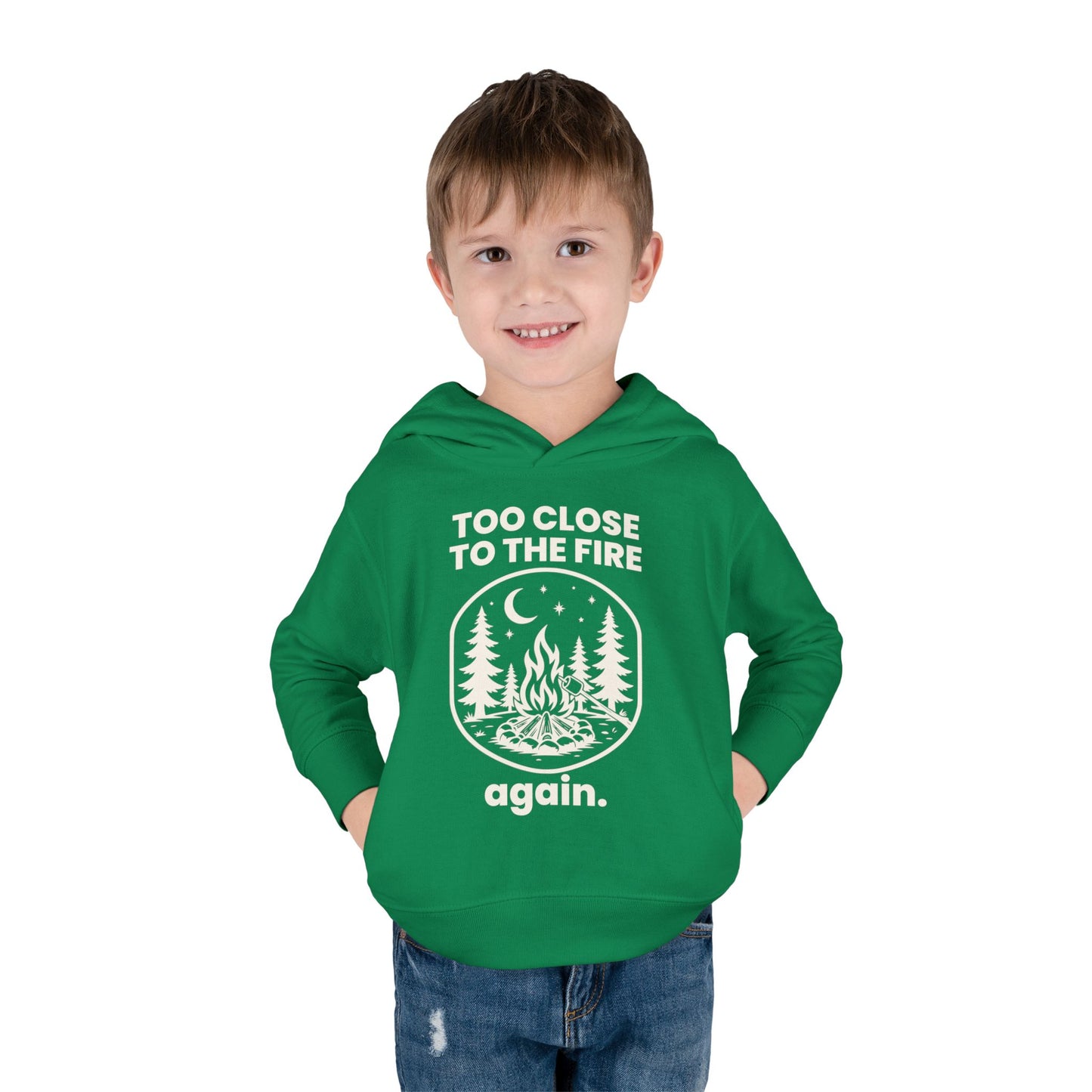 Too Close to the Fire..... Again Toddler Hoodie