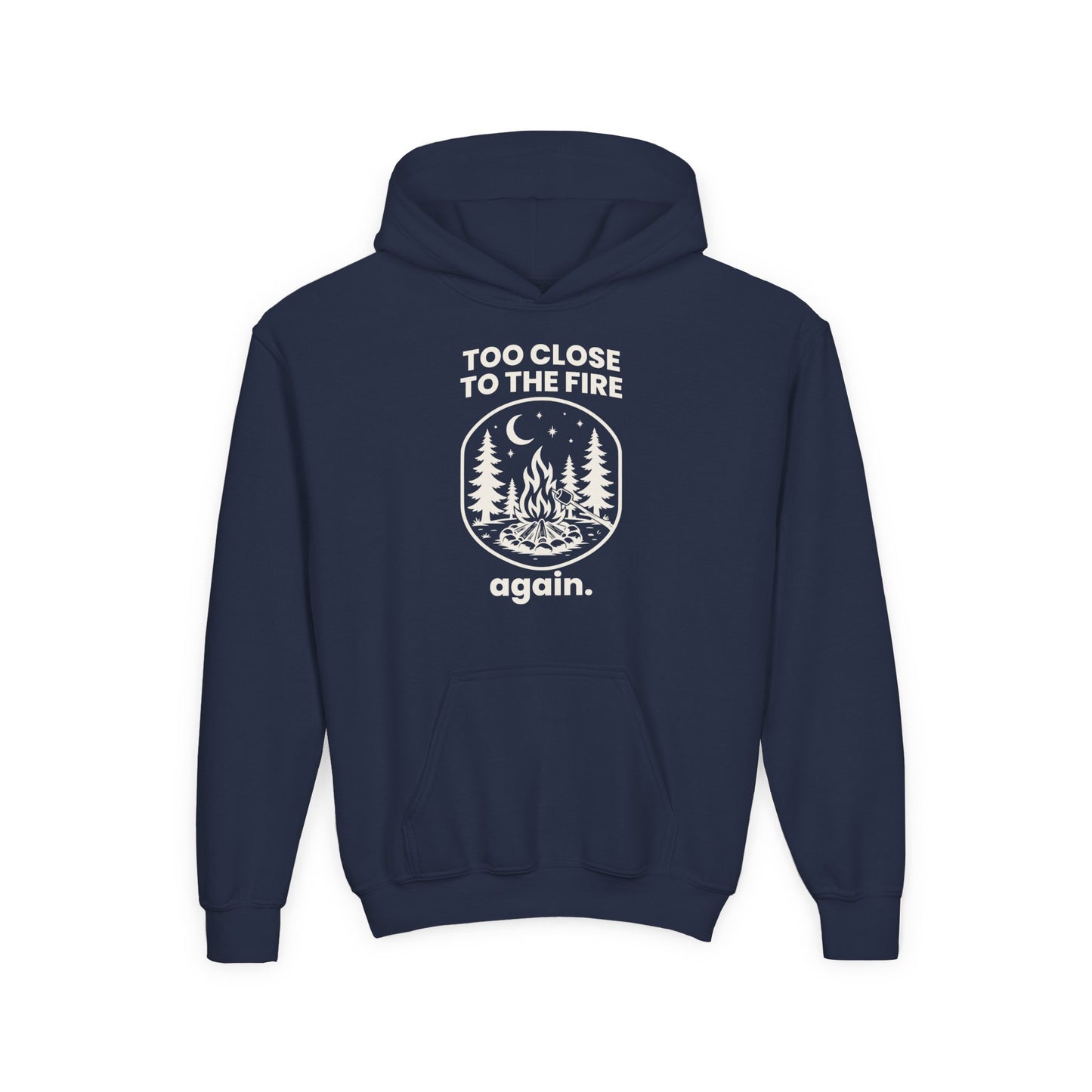 Too Close to the Fire... Again Youth Hoodie